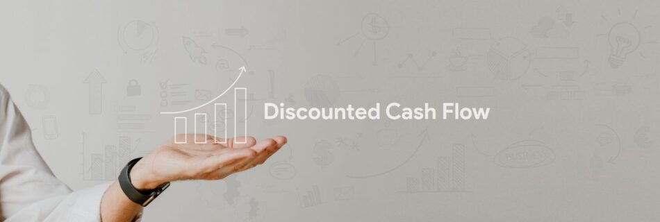 Discounted Cash Flow