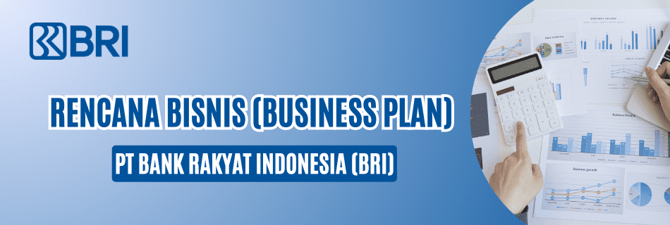 rencana bisnis bank rakyat indonesia (BRI)